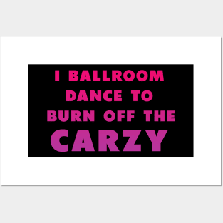 i ballroom dance to burn off the crazy Pinky Posters and Art